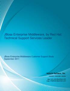 JBoss Enterprise Middleware, by Red Hat: Technical Support Services Leader JBoss Enterprise Middleware Customer Support Study September 2011