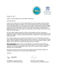 October 28, 2013 Subject: Truckee Regional AIS Vulnerability Assessment Interested Parties: In 2010, the Truckee River Fund provided funding to launch an Aquatic Invasive Species (AIS) watercraft inspection program in th