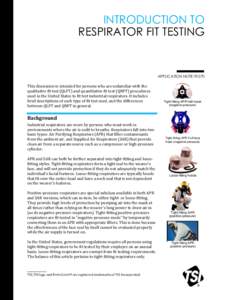 INTRODUCTION TO RESPIRATOR FIT TESTING APPLICATION NOTE ITI-070  This discussion is intended for persons who are unfamiliar with the