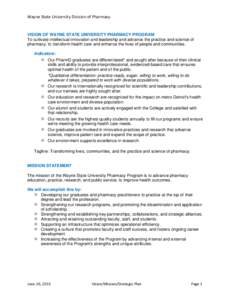 Wayne State University Division of Pharmacy  VISION OF WAYNE STATE UNIVERSITY PHARMACY PROGRAM To cultivate intellectual innovation and leadership and advance the practice and science of pharmacy, to transform health car