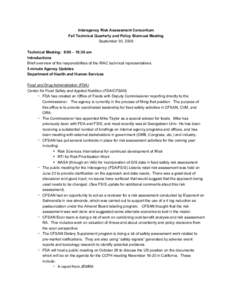 Interagency Risk Assessment Consortium Fall Technical Quarterly and Policy Biannual Meeting September 30, 2009 Technical Meeting: 9:00 – 10:30 am Introductions Brief overview of the responsibilities of the IRAC technic