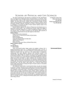 SCHOOL OF PHYSICAL AND LIFE SCIENCES The School of Physical and Life Sciences is subdivided into three administrative units: The Departments of Biological Science, Physical Science, and Nursing. These departments offer a