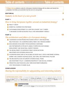 Table of contents Table of contents Table of contents Philippe Herzog delivers a plea for a European industrial strategy with six pillars and twenty-five proposals. He invites us to promote it as the core of a new growth