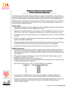 Brightmoor Childcare Quality Initiative Tuition Scholarship Application The Brightmoor Childcare Quality Initiative provides financial support for licensed childcare and early education expenses for children from low-inc