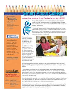 Early Spring 2011 • Volume 5 • Issue 3  Smart About College College Goal Montana: 10,342 Families Served Since 2005!  2500 Broadway