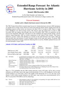 Extended Range Forecast for Atlantic Hurricane Activity in 2005 Issued: 10th December 2004 by Drs Mark Saunders and Adam Lea Benfield Hazard Research Centre, UCL (University College London), UK