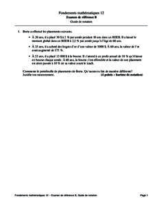 Fondements mathématiques 12 Examen de référence B Guide de notation 1. Boris a effectué les placements suivants. • À 20 ans, il a placé 30 $ à 2 % par année pendant 10 ans dans un REER. Il a laissé le montant 