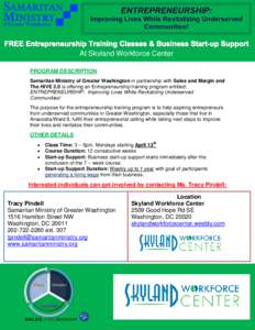 At Skyland Workforce Center PROGRAM DESCRIPTION Samaritan Ministry of Greater Washington in partnership with Sales and Margin and The HIVE 2.0 is offering an Entrepreneurship training program entitled: ENTREPRENEURSHIP: 