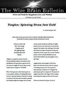 The Wise Brain Bulletin News and Tools for Happiness, Love, and Wisdom Vo l u m e 4 ,  ) Tonglen: Spinning Stra w Into Gold © Toni Bernhard, J.D., 2010