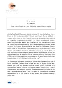 Press release 9 October 2012 Nobel Prize in Physics 2012 goes to European Research Council grantee After the Royal Swedish Academy of Sciences announced the news that the Nobel Prize in Physics for 2012 has been awarded 