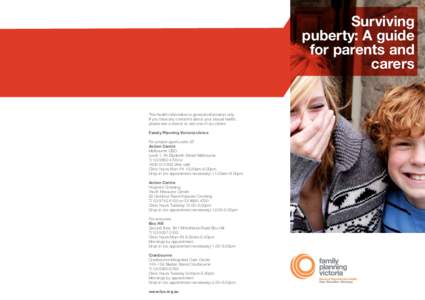 Surviving puberty: A guide for parents and carers  This health information is general information only.