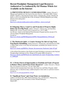 Recent Floodplain Management Legal Resources Authored or Co-Authored By Ed Thomas Which Are Available on the Internet A) PREVENTING HUMAN CAUSED DISASTERS. Authors: Edward A Thomas and Sarah Bowen I the Natural Hazards O