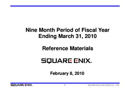 Nine Month Period of Fiscal Year Ending March 31 31, 2010 Reference Materials  February 8, 2010
