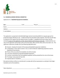 1 of 2  To: MUIRFIELD DESIGN CONTROL COMMITTEE Application for: Basketball Equipment Installation  Date: _________________________ Lot #: _______________ Phase # ______________________