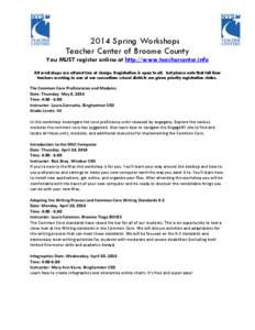 2014 Spring Workshops Teacher Center of Broome County You MUST register online at http://www.teachercenter.info All workshops are offered free of charge. Registration is open to all, but please note that full time teache