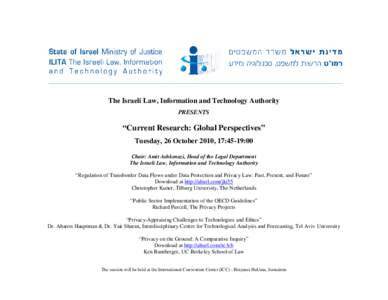 The Israeli Law, Information and Technology Authority PRESENTS “Current Research: Global Perspectives” Tuesday, 26 October 2010, 17:45-19:00 Chair: Amit Ashkenazi, Head of the Legal Department