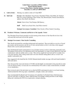 United States Association of Blind Athletes Board Meeting Minutes Crowne Plaza Hotel, Colorado Springs, Colorado December 2-3, 2011 at 9:30PM MDT I.