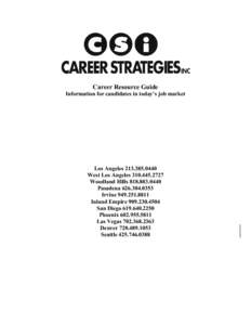 Career Resource Guide Information for candidates in today’s job market Los Angeles[removed]West Los Angeles[removed]Woodland Hills[removed]