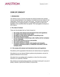 December 23, 2011  CODE OF CONDUCT 1. Introduction The Ahlstrom Code of Conduct describes the ethical principles that underpin how we conduct business in our company. It is based on our core values of ‘Act