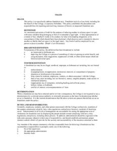 FRAUD FRAUD This policy is to specifically address fraudulent acts. Fraudulent activity of any kind, including for the benefit of the College, is expressly forbidden. This policy establishes the procedures and responsibi