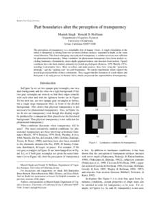 In press, Psychological Science.  Part boundaries alter the perception of transparency Manish Singh Donald D. Hoffman Department of Cognitive Sciences University of California