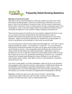   Frequently Asked Growing Questions      What type of soil should we get?  What type of soil you choose will depend on what type of garden you have at your school.  