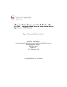 A Proposal on Nuclear Disarmament and Non-Proliferation Policy from Japan : 10 Recommendations Based on “Asian Mutually Assured Dependence (A-MAD)” Concept