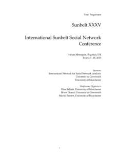 Final Programme  Sunbelt XXXV International Sunbelt Social Network Conference Hilton Metropole, Brighton, UK