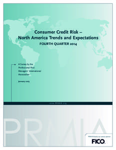 Consumer Credit Risk – North America Trends and Expectations FOURTH QUARTER 2014 A Survey by the Professional Risk