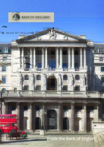 Inside the Bank of England  Inside the Bank of England  1 The Bank’s mission The Bank of England is the central bank of