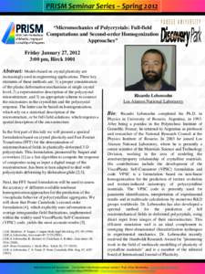 PRISM Seminar Series – Spring 2012 “Micromechanics of Polycrystals: Full-field Computations and Second-order Homogenization Approaches” Friday January 27, 2012 3:00 pm, Birck 1001