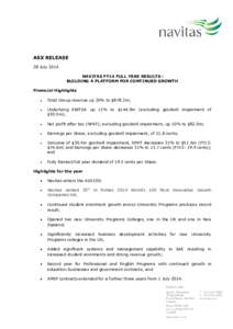 ASX RELEASE 28 July 2014 NAVITAS FY14 FULL YEAR RESULTS BUILDING A PLATFORM FOR CONTINUED GROWTH Financial Highlights 