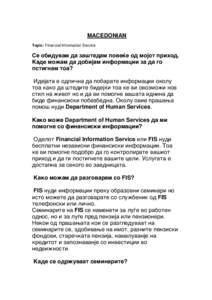 MACEDONIAN Topic: Financial Information Service Se obiduvam da za{tedam pove}e od mojot prihod. Kade mo`am da dobijam informacii za da go pstignam toa?