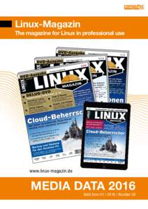 Linux-Magazin The magazine for Linux in professional use www.linux-magazin.de  MEDIA DATA 2016