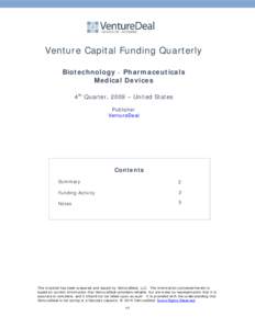 Venture Capital Funding Quarterly Biotechnology • Pharmaceuticals Medical Devices 4th Quarter, 2009 – United States Publisher VentureDeal