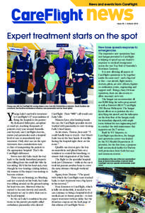 News and events from CareFlight.  Issue 65 | Autumn 2014 Expert treatment starts on the spot New base speeds response to