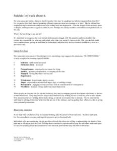 Suicide: let’s talk about it. Are you concerned about a friend or family member who may be speaking in a helpless manner about their life? Do you notice their dark humor in making offhand comments about not wanting to 