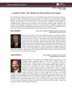 MONDAY, JANUARY 13, [removed]:00 – 2:00PM Lunchtime Data Talk: Multifamily Rental Data and Analysis Our first data talk of 2014 opens with a focus on the multifamily rental market. Mark Obrinsky will take us through the 