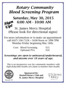 Rotary Community Blood Screening Program Saturday, May 30, 2015 6:00 AM - 10:00 AM St. James Mercy Hospital (Please look for directional signs)