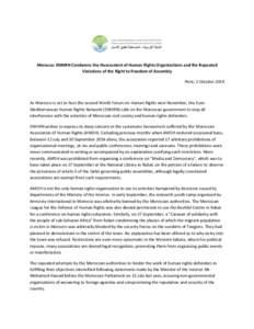 Morocco: EMHRN Condemns the Harassment of Human Rights Organizations and the Repeated Violations of the Right to Freedom of Assembly Paris, 2 October 2014 As Morocco is set to host the second World Forum on Human Rights 