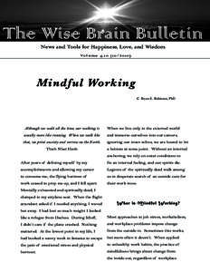 The Wise Brain Bulletin News and Tools for Happiness, Love, and Wisdom Vo l u m e 4 ,  0 ) Mindful Working © Bryan E. Robinson, PhD