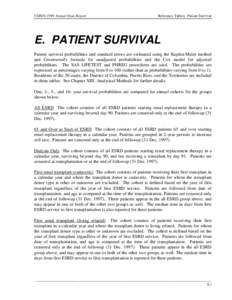 USRDS 1999 Annual Data Report  Reference Tables: Patient Survival E. PATIENT SURVIVAL Patient survival probabilities and standard errors are estimated using the Kaplan-Meier method