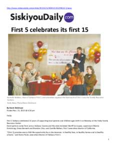 http://www.siskiyoudaily.com/article[removed]NEWS[removed]news  First 5 celebrates its first 15 Kermith Walters, chair of Siskiyou First 5, and attendees applaud the hard work of First 5 and the Family Resource Cen