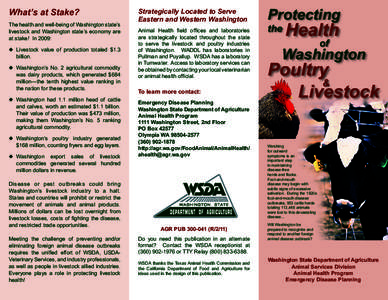 What’s at Stake? The health and well-being of Washington state’s livestock and Washington state’s economy are at stake! In 2009: u	 Livestock value of production totaled $1.3 billion.