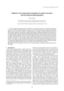 Earth Planets Space, 56, 1019–1033, 2004  Influence of two major phase transitions on mantle convection with moving and subducting plates Masaki Yoshida Earth Simulator Center, Japan Agency for Marine-Earth Science and