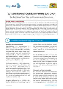 Bayerisches Landesamt für Datenschutzaufsicht EU-Datenschutz-Grundverordnung (DS-GVO) Das BayLDA auf dem Weg zur Umsetzung der Verordnung Wichtiger Hinweis zu diesem Dokument: