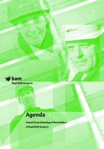 Agenda Annual General Meeting of Shareholders of Royal BAM Group nv Agenda for the Annual General Meeting of Shareholders