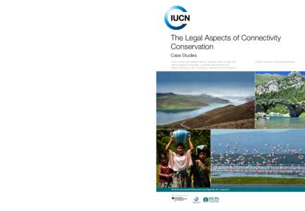 The Legal Aspects of Connectivity Conservation – Case Studies  The Legal Aspects of Connectivity Conservation Case Studies David Farrier and Melissa Harvey, Solange Teles da Silva and