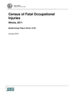 State of Illinois Department of Public Health Census of Fatal Occupational Injuries Illinois, 2011