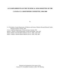 ACCOMPLISHMENTS OF THE TECHNICAL SUBCOMMITTEE OF THE CANADA-U.S. GROUNDFISH COMMITTEE, by  S. J. Westrheim, Canada Department of Fisheries and Oceans, Fisheries Research Branch, Pacific